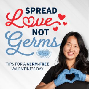 Spread Love, Not Germs: Tips for a Germ-free Valentine’s Day