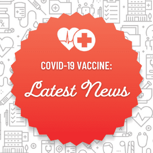 Latest News on the COVID-19 Vaccine