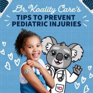 Dr. Koality Care Shares Helpful Tips to Prevent Pediatric Injuries