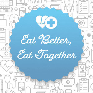 Eat Better, Eat Together Month