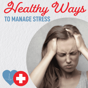 Healthy Ways to Manage Stress