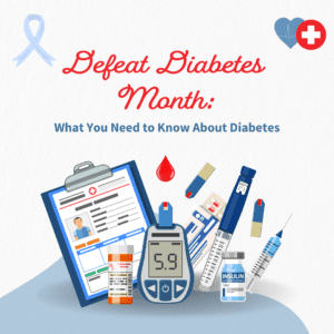 Defeat Diabetes Month: What You Need to Know About Diabetes
