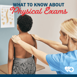 Questions Every Parent has about Physical Exams