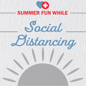Summer Fun While Social Distancing